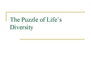 The Puzzle of Lifes Diversity Charles Darwin n