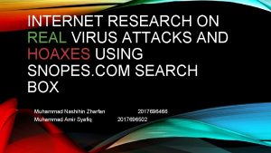 INTERNET RESEARCH ON REAL VIRUS ATTACKS AND HOAXES