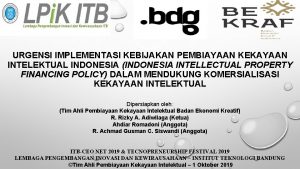 URGENSI IMPLEMENTASI KEBIJAKAN PEMBIAYAAN KEKAYAAN INTELEKTUAL INDONESIA INDONESIA