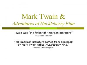 Mark Twain Adventures of Huckleberry Finn Twain was