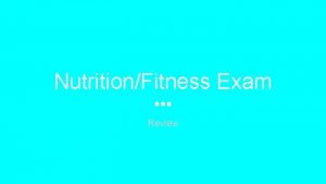 NutritionFitness Exam Review ENERGY NUTRIENTS Carbohydrates bodys preferred