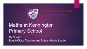 Maths at Kennington Primary School Mr Goulds Beech