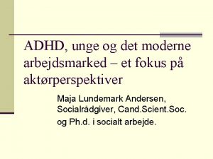 ADHD unge og det moderne arbejdsmarked et fokus