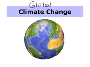 Climate Change Evidence for Global Climate Change Sea