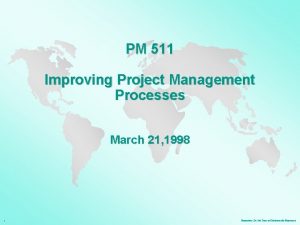 PM 511 Improving Project Management Processes March 21