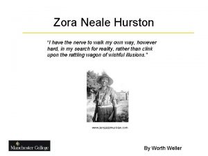 Zora Neale Hurston I have the nerve to