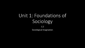 Unit 1 Foundations of Sociology 1 2 Sociological