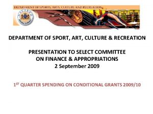 DEPARTMENT OF SPORT ART CULTURE RECREATION PRESENTATION TO