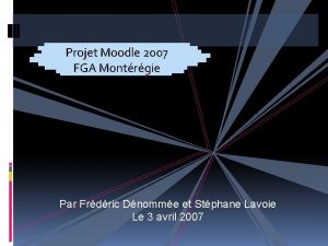 Projet Moodle 2007 FGA Montrgie Par Frdric Dnomme