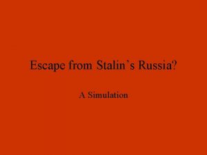 Escape from Stalins Russia A Simulation Your Group