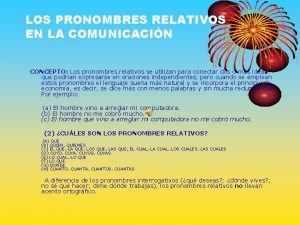 LOS PRONOMBRES RELATIVOS EN LA COMUNICACIN CONCEPTO Los
