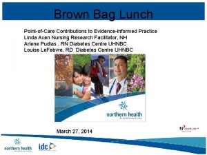 Brown Bag Lunch PointofCare Contributions to Evidenceinformed Practice