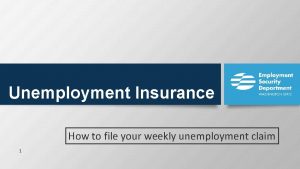 Unemployment Insurance How to file your weekly unemployment