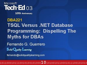 DBA 221 TSQL Versus NET Database Programming Dispelling
