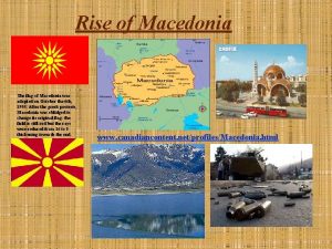 Rise of Macedonia The flag of Macedonia was