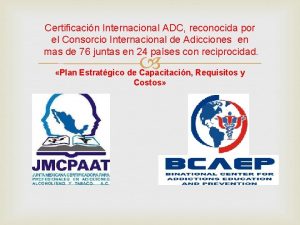 Certificacin Internacional ADC reconocida por el Consorcio Internacional