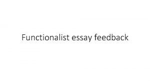 Functionalist essay feedback This is what is in