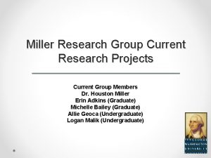 Miller Research Group Current Research Projects Current Group