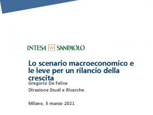 Lo scenario macroeconomico e le leve per un