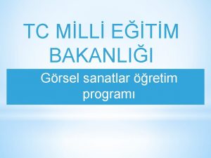 TC MLL ETM BAKANLII Grsel sanatlar retim program