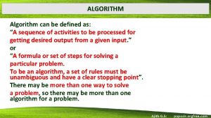 ALGORITHM Algorithm can be defined as A sequence