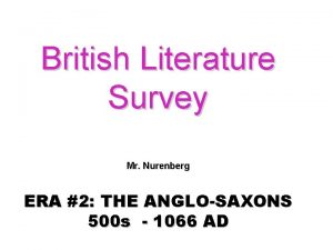 British Literature Survey Mr Nurenberg ERA 2 THE