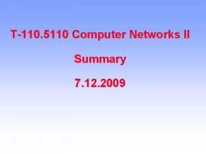 T110 5110 Computer Networks II Summary 7 12
