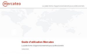 La plateforme dapprovisionnement pour professionnels Guide dutilisation Mercateo