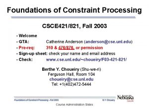 Foundations of Constraint Processing CSCE 421821 Fall 2003