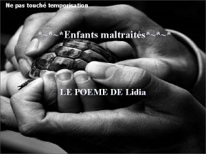 Ne pas touch temporisation Enfants maltraits LE POEME