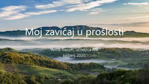 Moj zaviaj u prolosti Anita Razum uiteljica RN