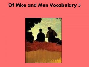 Of Mice and Men Vocabulary 5 Sullenly showing