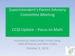Superintendents Parent Advisory Committee Meeting CCSS Update Focus
