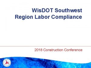 Wis DOT Southwest Region Labor Compliance 2018 Construction