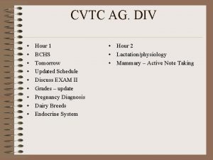 CVTC AG DIV Hour 1 BCHS Tomorrow Updated