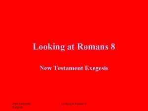 Looking at Romans 8 New Testament Exegesis Looking