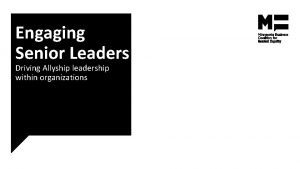 Engaging Senior Leaders Driving Allyship leadership within organizations