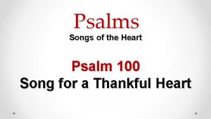 Psalms Songs of the Heart Psalm 100 Song