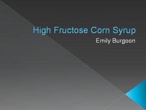 High Fructose Corn Syrup Emily Burgoon Harmful Effects