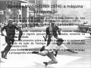 Governo Mdici 1969 1974 a mquina da represso