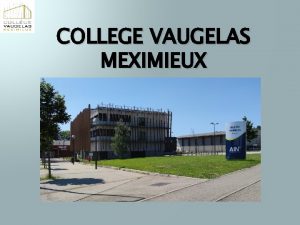 COLLEGE VAUGELAS MEXIMIEUX SOMMAIRE Quelques chiffres Rsultats 2020