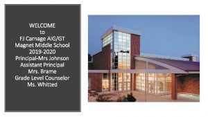 WELCOME to FJ Carnage AIGGT Magnet Middle School