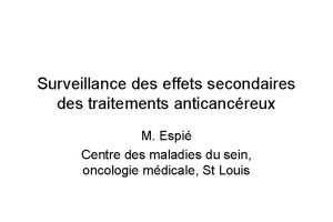 Surveillance des effets secondaires des traitements anticancreux M