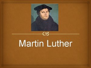 Martin Luther Martin Luther Becomes an Augustinian Monk