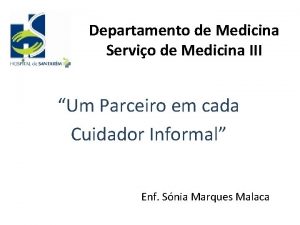 Departamento de Medicina Servio de Medicina III Um