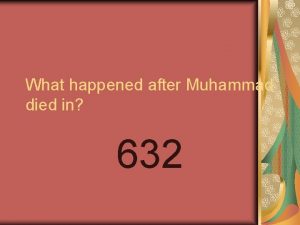 What happened after Muhammad died in 632 The