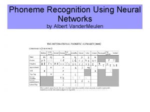 Phoneme Recognition Using Neural Networks by Albert Vander