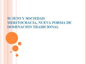 SUJETO Y SOCIEDAD MERITOCRACIA NUEVA FORMA DE DOMINACIN