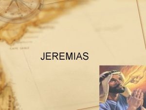JEREMIAS Su llamamiento En los das del rey