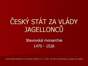 ESK STT ZA VLDY JAGELLONC Stavovsk monarchie 1470
